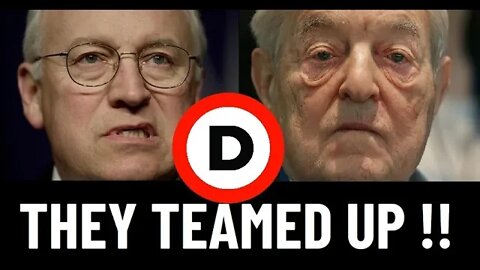 The Soros-Cheney Team! - CHENEY became Joint Leader of the Jurassic Dem Party and US Foreign Policy