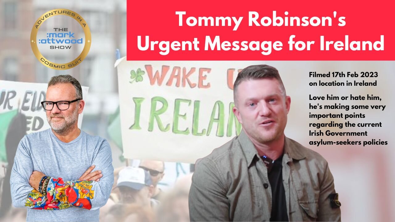 Tommy Robinson's Urgent Message for Ireland