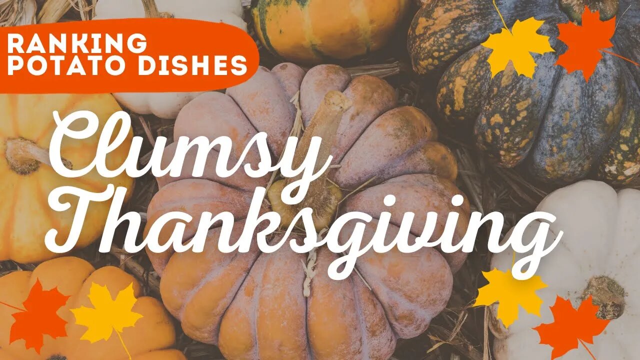 Ranking Potato Recipes | Clumsy Dog Thanksgiving