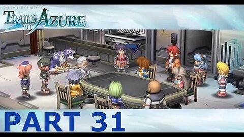 SAVED THE SPEAKER NOW TO PLAN OUR NEXT MOVE! - Legend of Heroes Trails To Azure Part 31