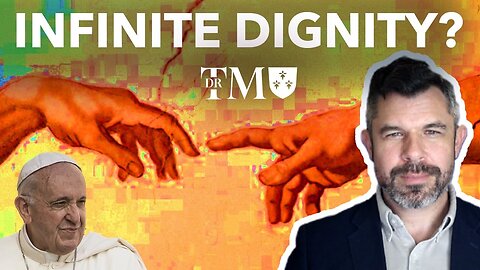 INFINITE DIGNITY? Dr. Marshall talks new Vatican Document