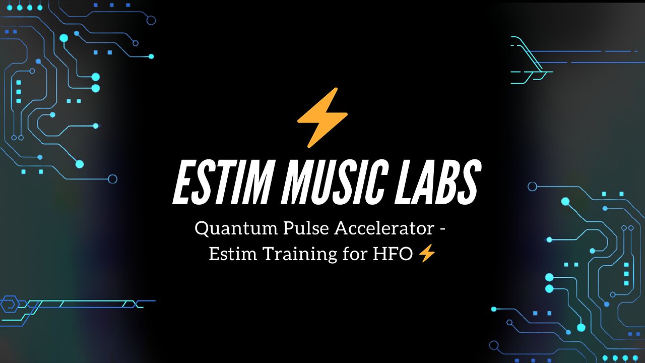 Quantum Pulse Accelerator - Estim Training for HFO