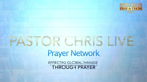 Pastor Chris LIVE Pray-A-Thon Highlights | January 2022