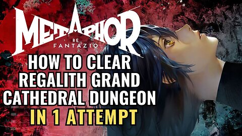 Clear Regalith Grand Cathedral Dungeon In 1 Attempt - Metaphor : ReFantazio