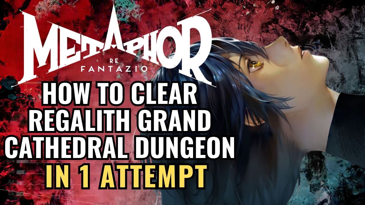 Clear Regalith Grand Cathedral Dungeon In 1 Attempt - Metaphor : ReFantazio