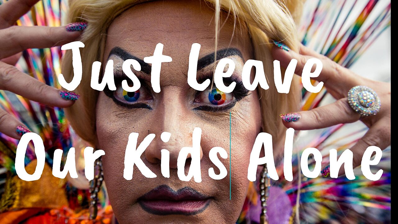 Just Leave Our Kids Alone