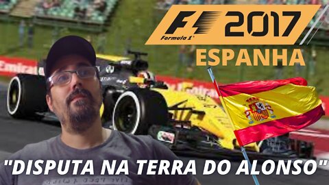 F1 2017 (XBOX ONE) GAMEPLAY / ESPANHA - 5º Corrida, com a abelhinha na casa do Alonso