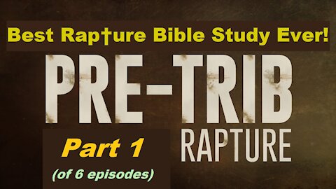 Best Rapture Bible Study Ever (1/6) - Revelation of Catching Away [mirrored]