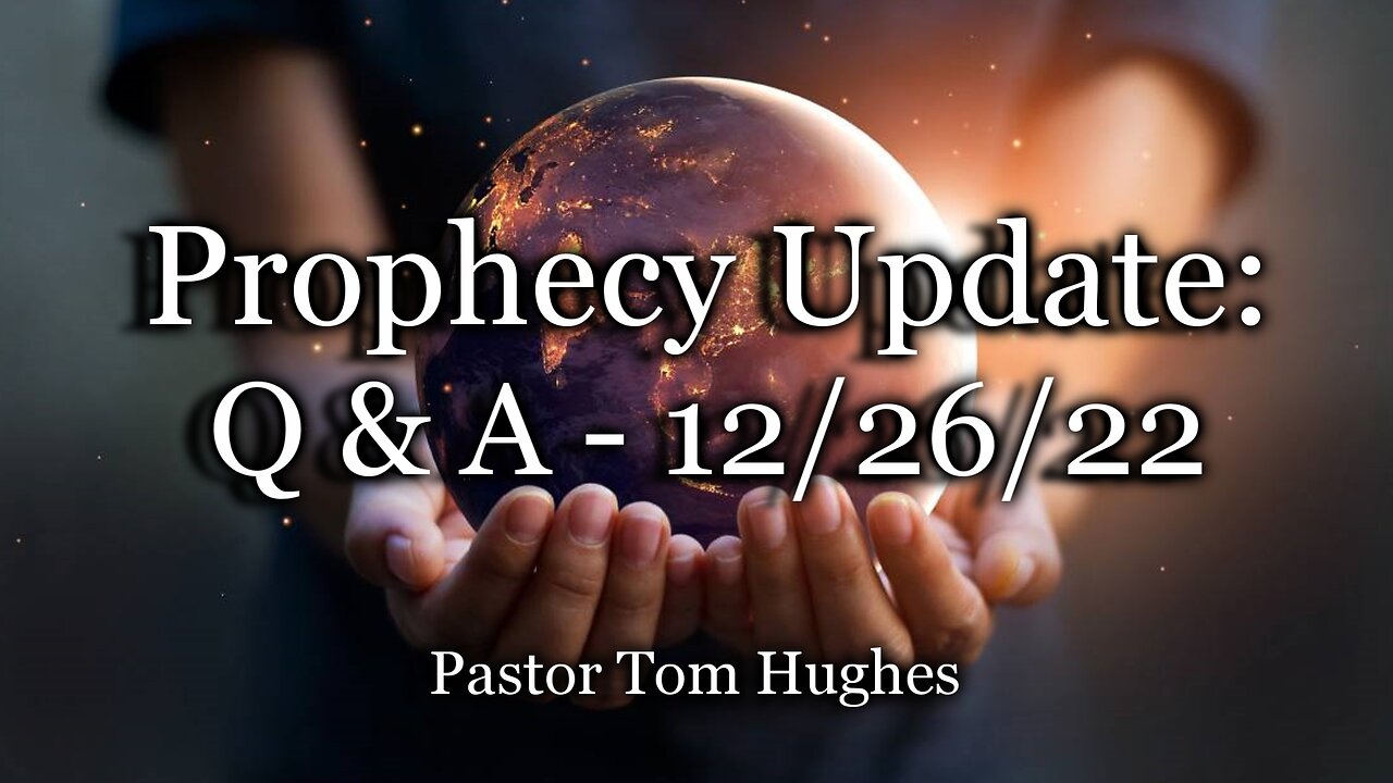 Prophecy Update: Q & A - 12/26/22