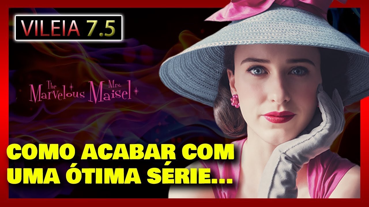 MARAVILHOSA SRA. MAISEL - Série Review - Vileia