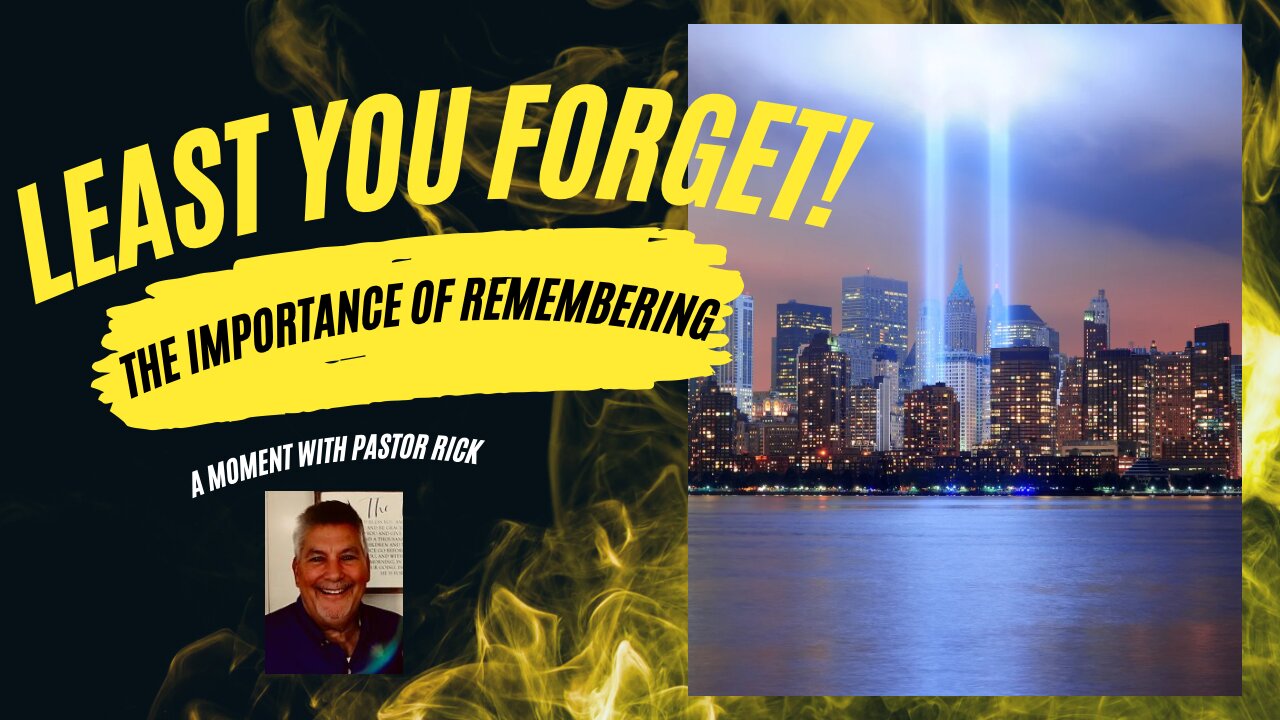 GOD SAYS SOMETHINGS MUST NEVER BE FORGOTTEN…EVER!