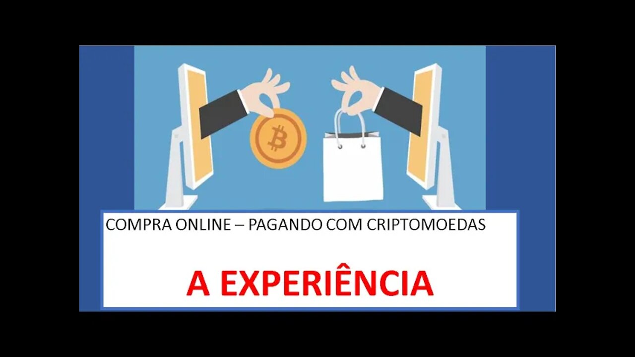 Minha primeira compra online pagando com criptomoedas - Vale a pena