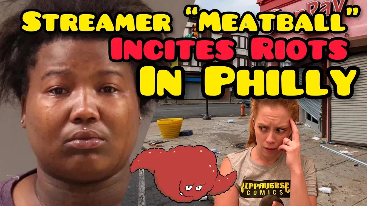 Streamer “Meatball” Incites & Streams The Philadelphia Looting Spree & Riots! Chrissie Mayr Reacts!