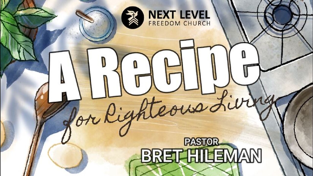 A Recipe for Righteous Living Part 1: Faith (6/14/23)