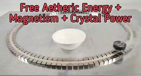 Free Aetheric Energy + Magnetism + Crystal Power