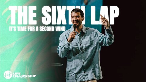 THE 6TH LAP | BLAKE AUSTIN | LIFE FELLOWSHIP