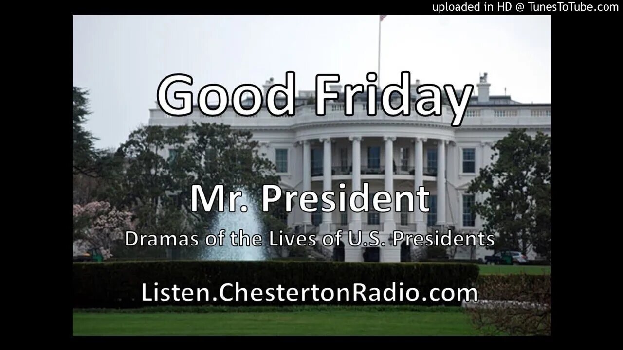 Good Friday - Mr. President