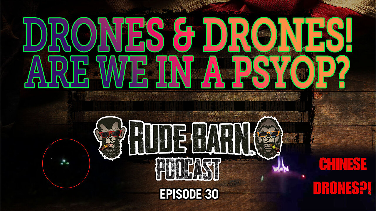 RBP EP 30 DRONES and more DRONES. Are we in a PsyOp?