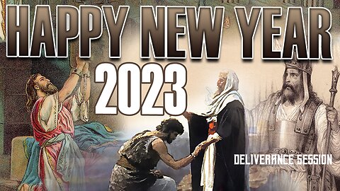 Happy New Year 2023 Deliverance Session 010623