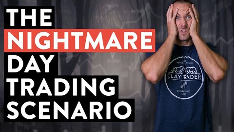 Day Trader 101: The Nightmare Scenario