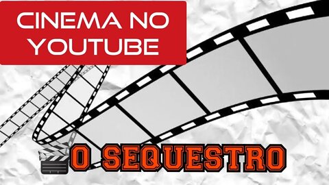 🎥 FILME O SEQUESTRO