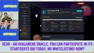 SEOR - An Avalanche Oracle. You Can Participate In Its Starterxyz IDO Today, No Whitelisting! How?