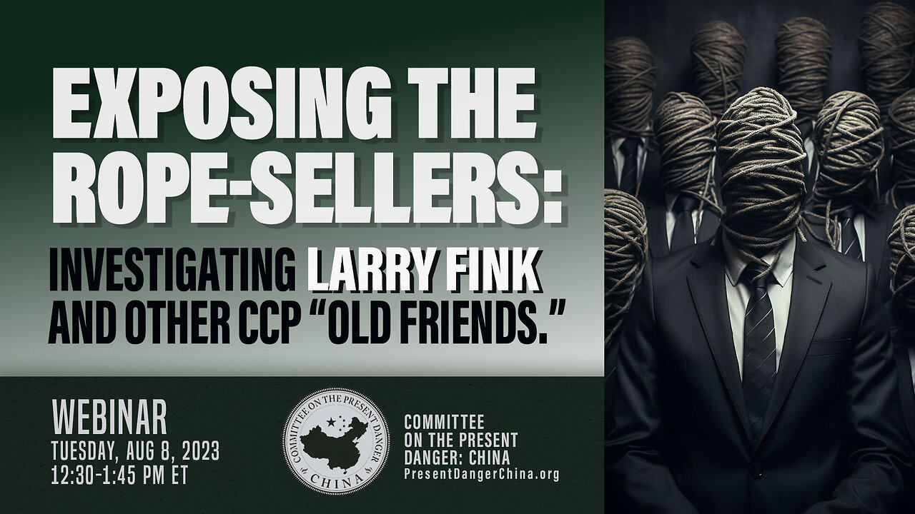 Webinar | Exposing the Rope-Sellers: Investigating Larry Fink and Other CCP “Old Friends”