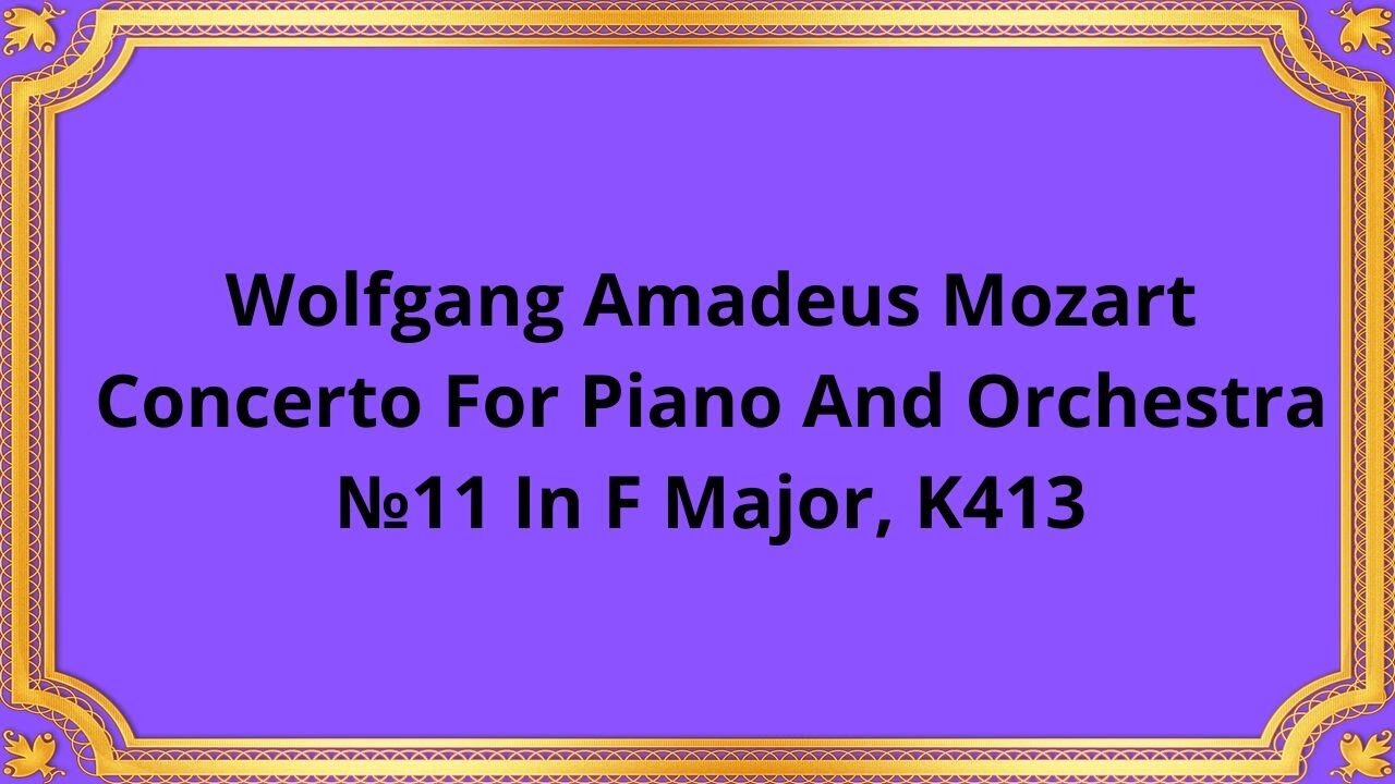 Wolfgang Amadeus Mozart Concerto For Piano And Orchestra №11 In F Major, K413