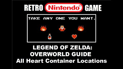 Legend of Zelda (NES) OverWorld All Heart Container Locations: Complete Walkthrough Guide