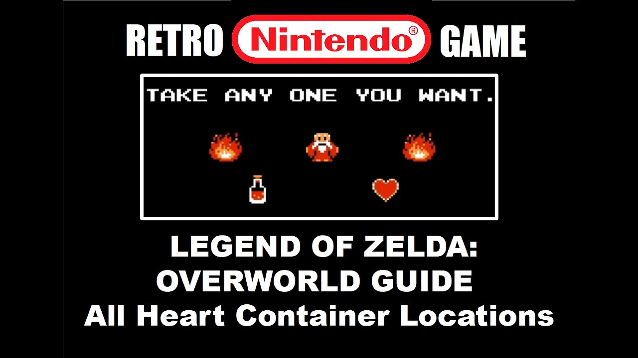 Legend of Zelda (NES) OverWorld All Heart Container Locations: Complete Walkthrough Guide