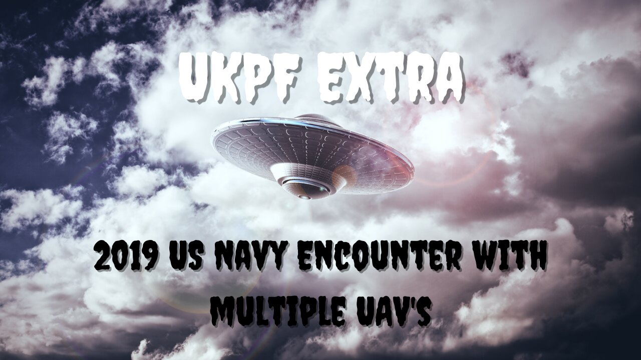 2019 US Navy Encounter With Multiple UAPS!