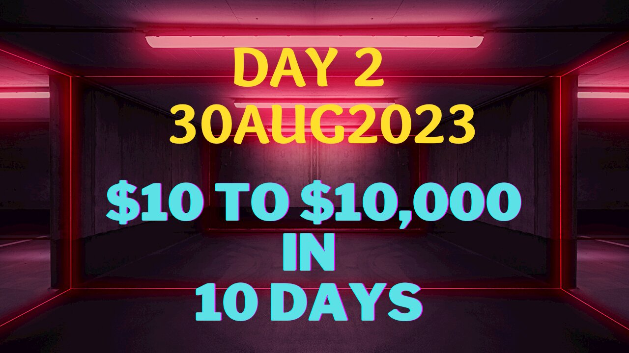 Day 2 - $10 to $10k in 10 Days