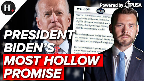 JAN 07 2022 - PRESIDENT BIDEN’S MOST HOLLOW PROMISE