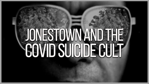 Jonestown And The Covid Suicide Cult