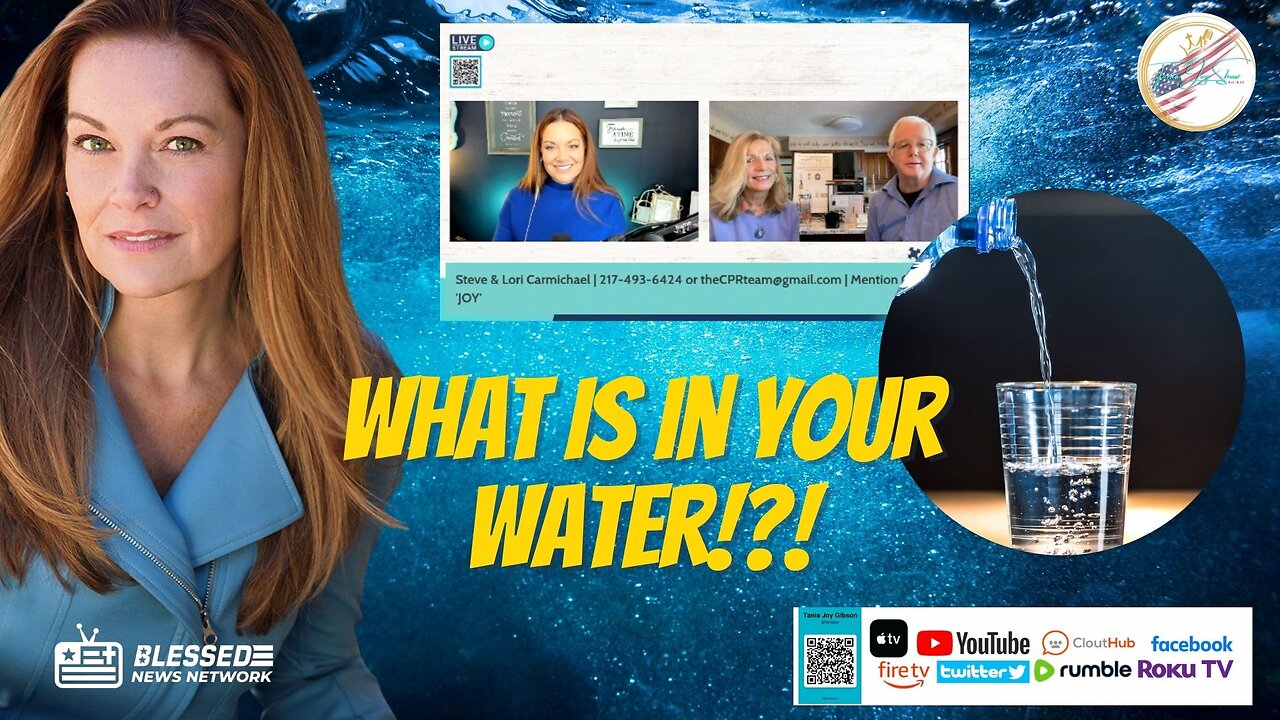 The Tania Joy Show | What is in YOUR water!?! | Living Water