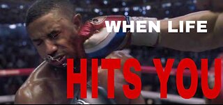 When Life Hits you