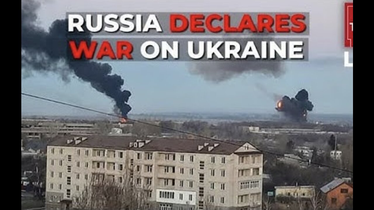 Russia Launches War On Ukraine