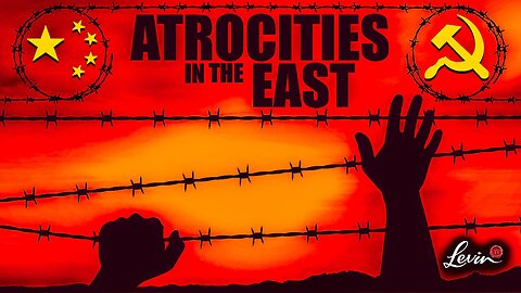 Mark Levin: Atrocities in the East