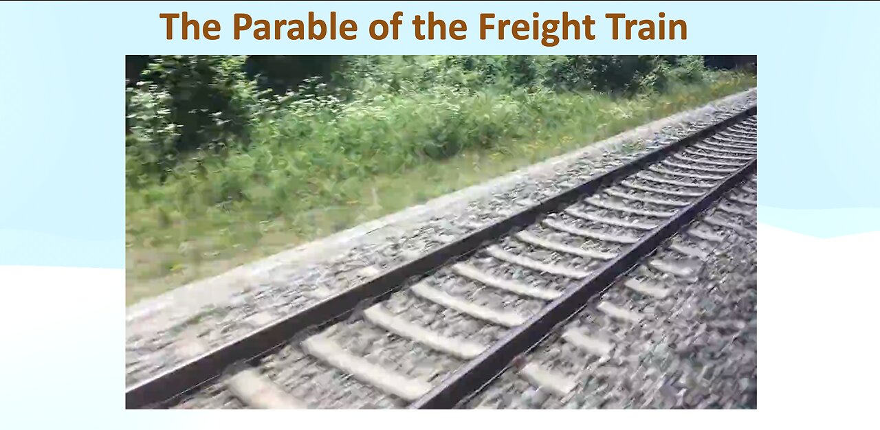 The Parable of the Freight Train