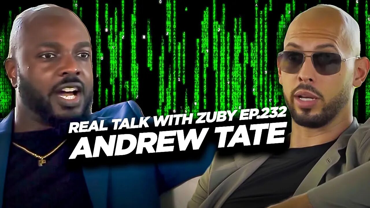 Andrew Tate Vs The Matrix - UNCENSORED Interview | Real Talk with Zuby Ep. 232