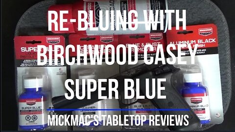 Re-Bluing with Birchwood Casey Super Blue Tabletop Review - Episode #202303