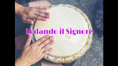 LODANDO IL SIGNORE, CANTICO NELLA LINGUA DEGLI ANGELI.