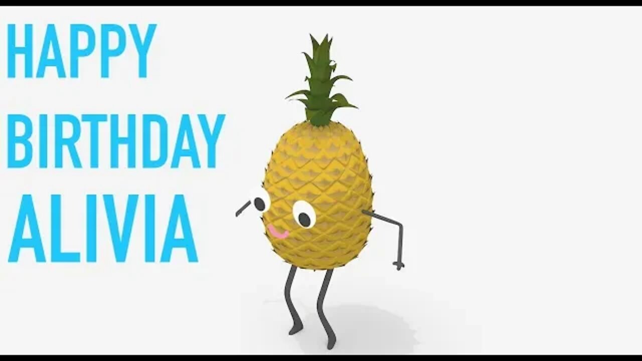 Happy Birthday ALIVIA! - PINEAPPLE Birthday Song
