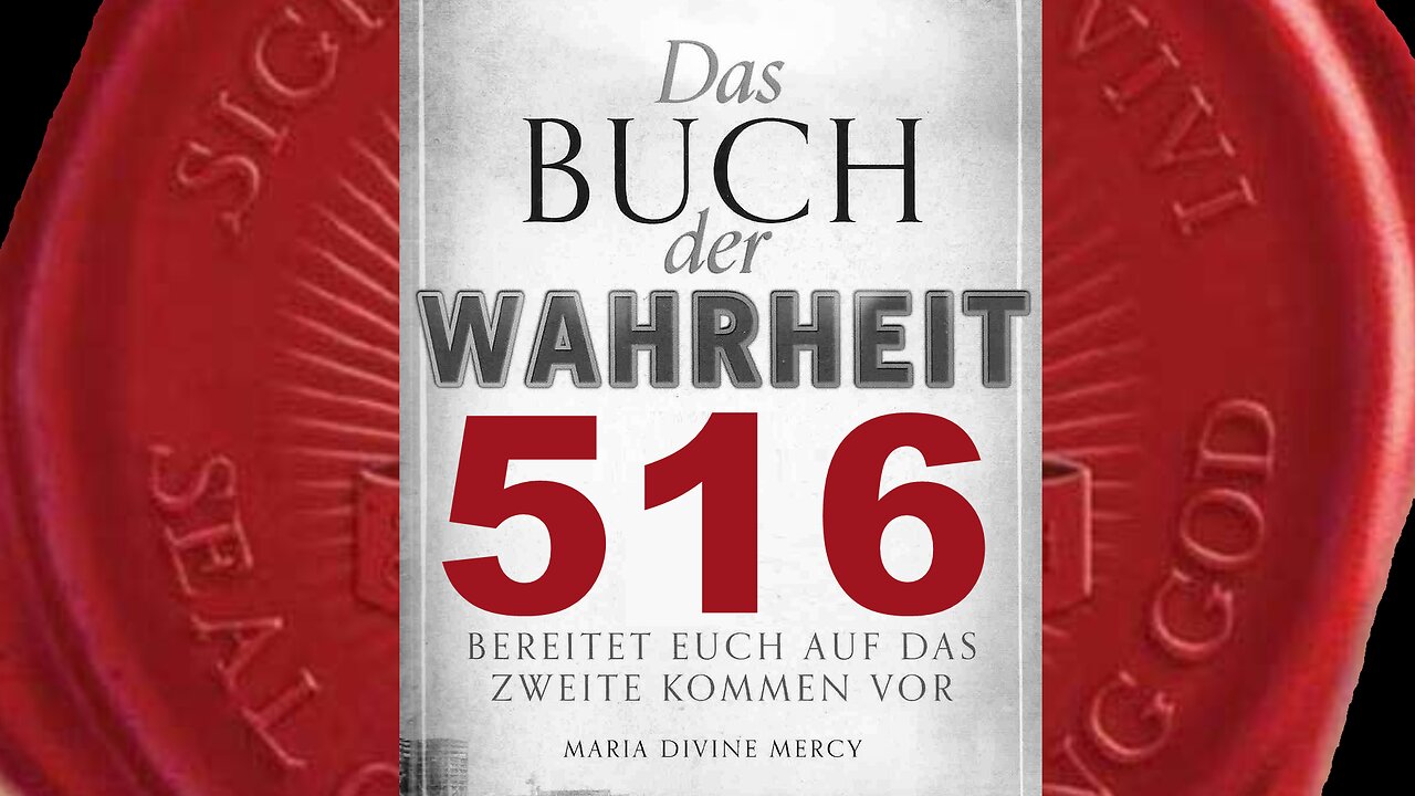 Angriffe gegen Mein Heiliges Wort durch Satan bestätigen diese Botschaften(Buch der Wahrheit Nr 516)