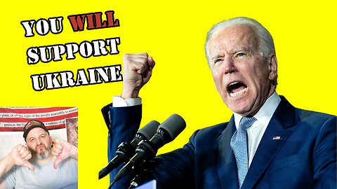 Joe Biden now DEMANDING we support Ukraine