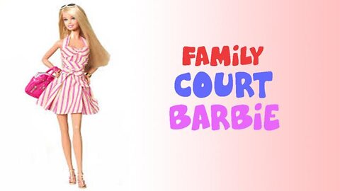 Family Court Barbie