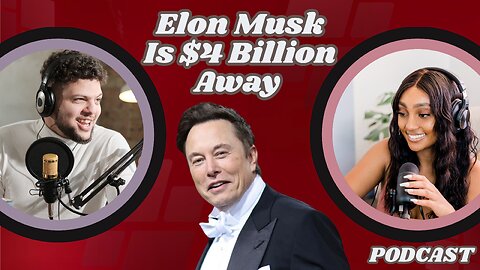 Elon Musk Is $4 Billion Away From Re-Breaking His Own Record For Largest Fortune In Human History. PODCAST