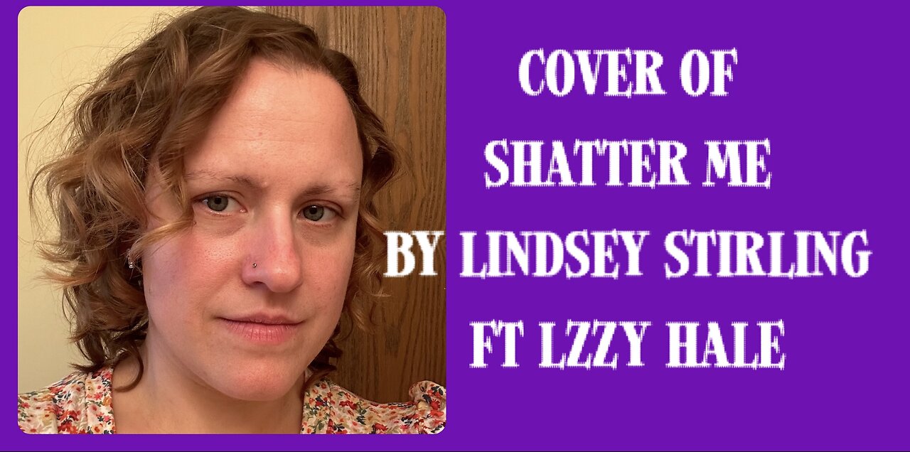 Cover of Shatter Me by Lindsey Stirling Ft Lzzy Hale