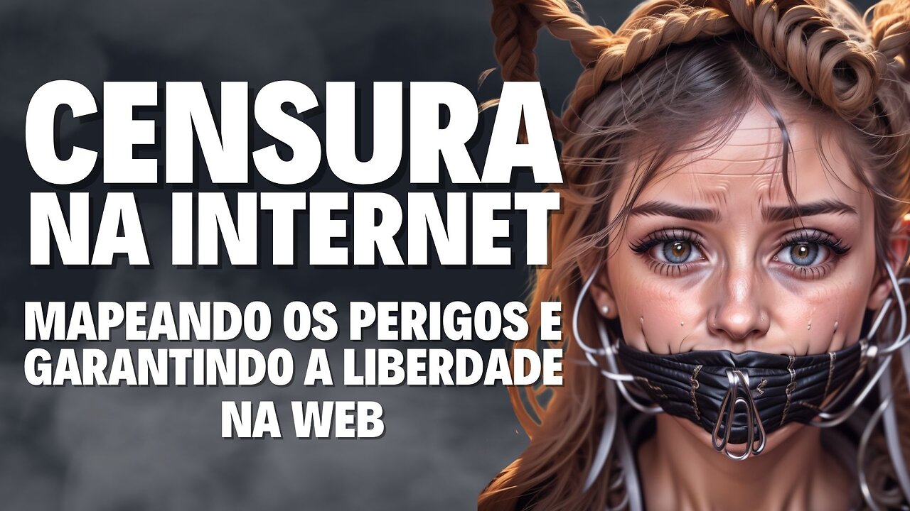 Censura na Internet, mapeando os perigos e garantindo a liberdade na web