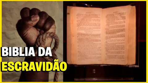 A BIBLIA DA ESCRAVIDÃO E MUITO MAIS